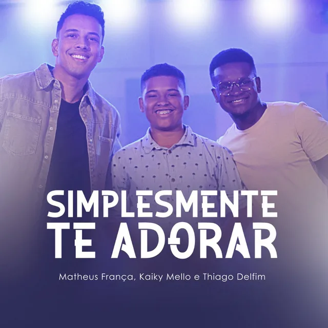 Simplesmente Te Adorar - Ao Vivo