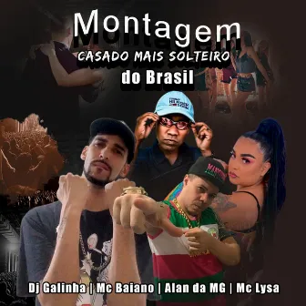 Montagem - Casado Mais Solteiro do Brasil by Mc Lysa