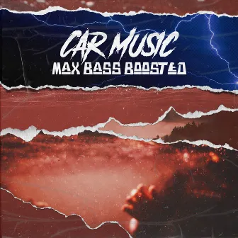 Car Music - Max Bass Boosted by Car Music