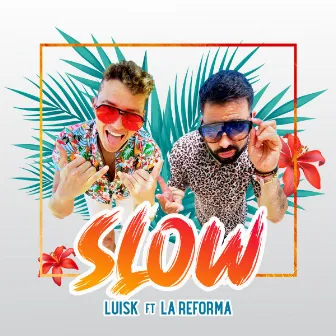 Slow by La Reforma