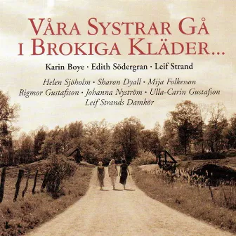 Våra systrar gå i brokiga kläder... by Leif Strand