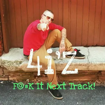 F@#K It Next Track! by 4i'Z