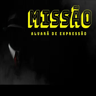 Missão Alvará de Expressão by Alvara de Expressão