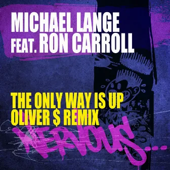 The Only Way Is Up feat. Ron Carroll - Oliver $ Remix by Michael Lange