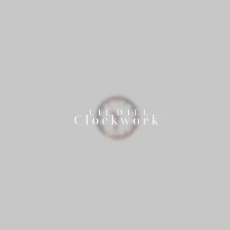 Clockwork by Lil Dill