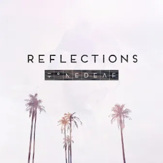 Reflections by Tonedeaf