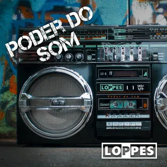 Poder do Som by Loppes