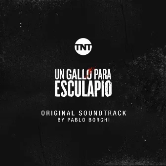 Un Gallo para Esculapio (Original Soundtrack) by Pablo Borghi