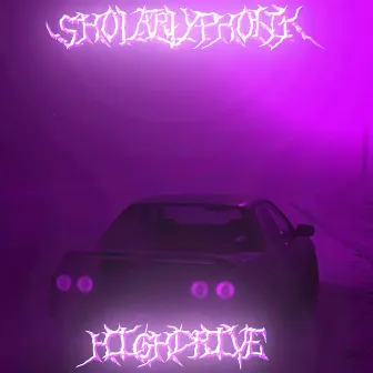 HIGHDRIVE by Sholarlyphonk