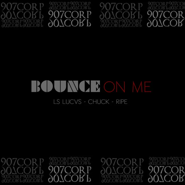 Bounce On Me