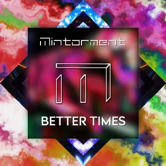 Better Times by Mintorment