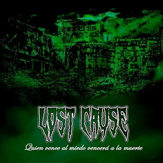 Quien Vence Al Miedo Vencerá la Muerte by Lost Cause