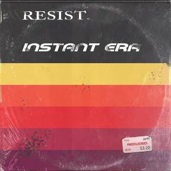 Resist by instant era