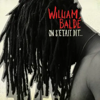 On S'était Dit... by William Baldé