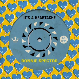 It's a Heartache by Ronnie Spector