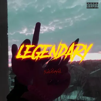 Legendary by $UICIDEKID