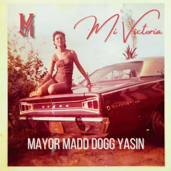 Mi Victoria by Mayor Madd Dogg Yasin