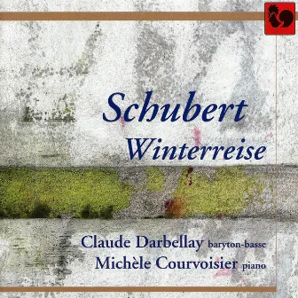 Schubert: Winterreise, Op. 89, D. 911 (Winter's Journey) by Claude Darbellay