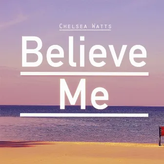 Believe Me by 