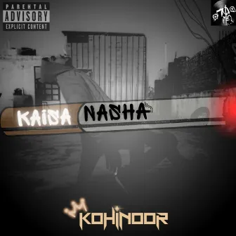 Kaisa Nasha by Kohinoor