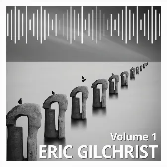 Eric Gilchrist, Vol. 1 by Eric Gilchrist