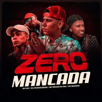 Zero Mancada by Mc Charmosinho