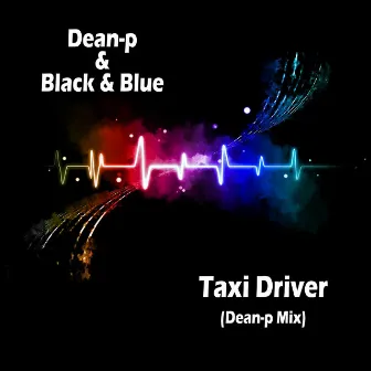 Taxi Driver (Dean-p Mix) by Dean P