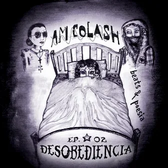 Ep.02 | Desobediencia by AM COLASH