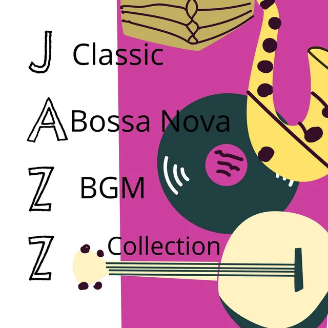 Jazz Classic Bossa Nova BGM Collection