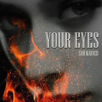 Your Eyes by Sam Warner