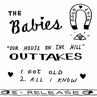 Our House On The Hill Outtakes by The Babies