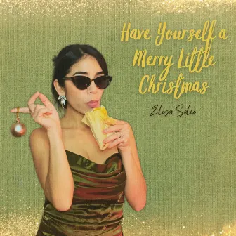 Have Yourself a Merry Little Christmas by Elisa Solei