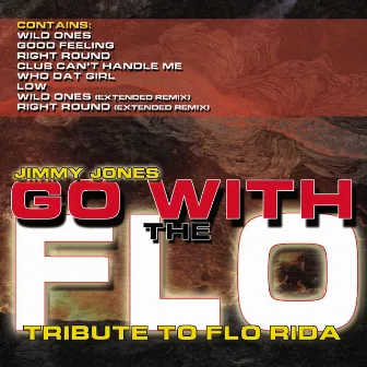 Go With The Flo (a Flo Rida Tribute) by Jimmy Jones