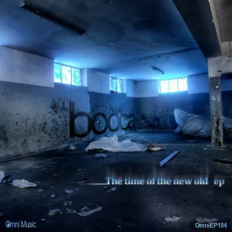 The Time of The New Old EP by Booca