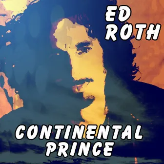 Continental Prince (feat. Tom Scott) - Single by Ed Roth