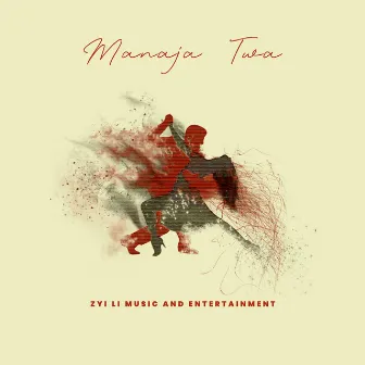 Manaja Twa by Zyi Li Music and Entertainment