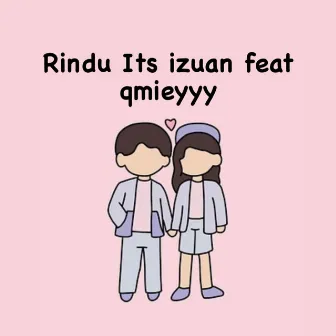 Rindu by Its izuan