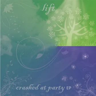 Crashed At Party EP by Lift