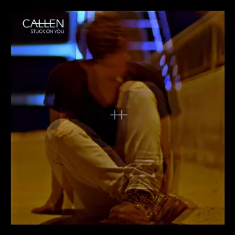 Stuck on You by Callen