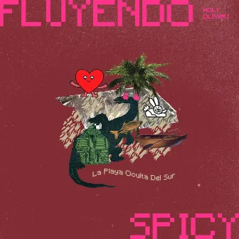 Fluyendo Spicy: La Playa Oculta Del Sur by Holy Olivari