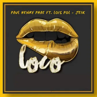 Loco (Remix) by Paul Henry Phae