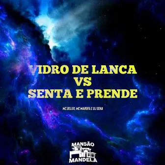 Vidro de Lanca Vs Senta e Prende by DJ Sena