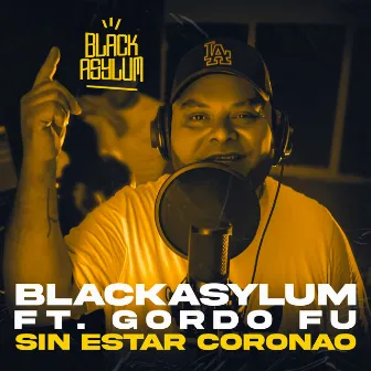 Sin Estar Coronao by Black Asylum