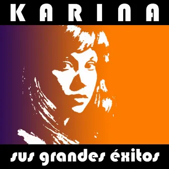 Karina - Sus Grandes Éxitos by Karina