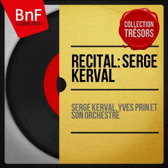 Récital: Serge Kerval (Mono Version) by 