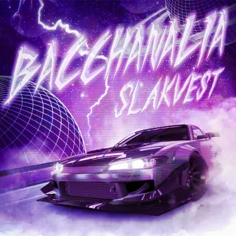 BACCHANALIA by Slakvest