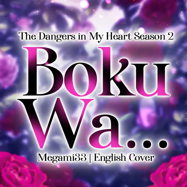 Boku Wa (From "The Dangers In My Heart") - English Version