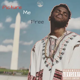 Picture Me Free by Anye Elite