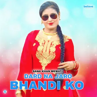 Dard Na Jaro Bhandi Ko by Sana Khan Mewati