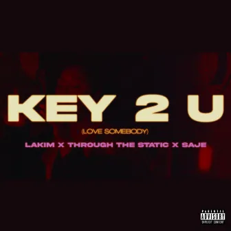 Key 2 U (Love Somebody) by SAJÉ